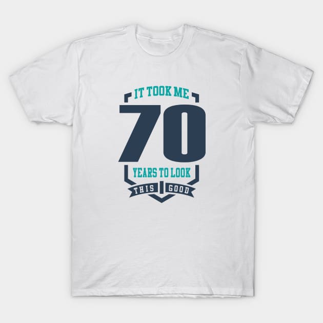 If you are 70 years old. This shirt is for you! T-Shirt by C_ceconello